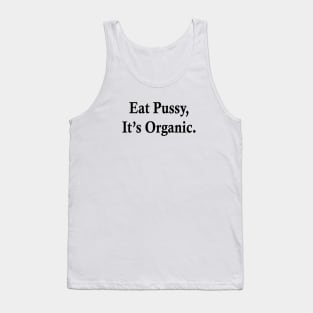 Eat Pus** It's Organic Tank Top